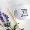 Work Hard and Be Nice to People - White Ceramic Mug