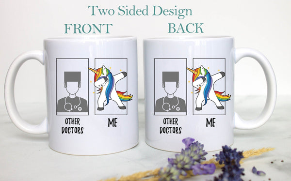 Other Doctors Vs. Me Unicorn - White Ceramic Mug