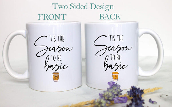 Tis The Season To Be Basic - White Ceramic Mug