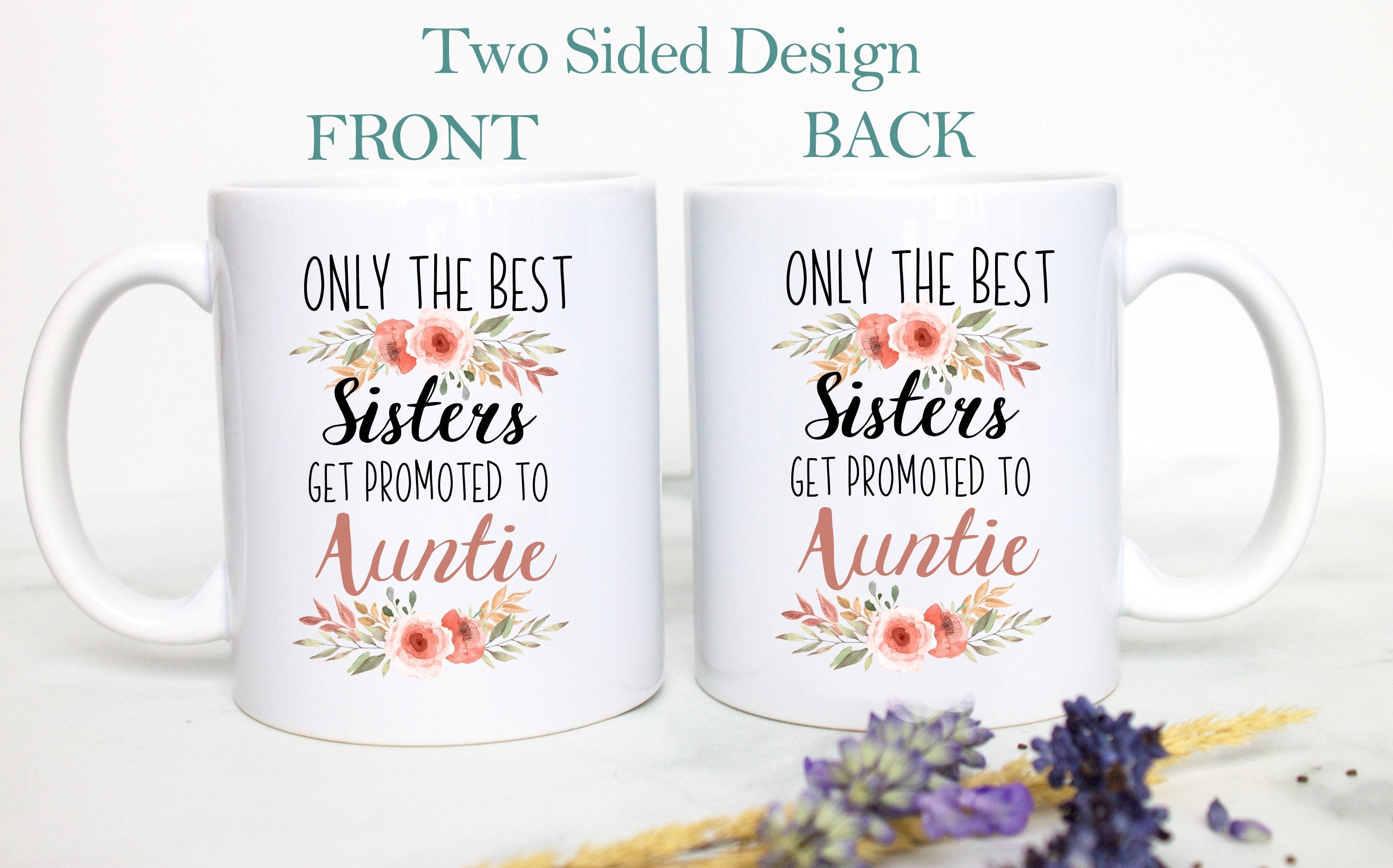 Only The Best Sisters Get Promoted to Auntie Floral - White Ceramic Mug - Inkpot