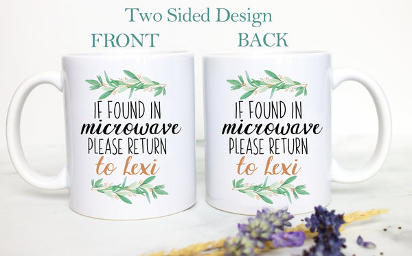 If Found In Microwave Please Return To Custom Name Floral - White Ceramic Mug - Inkpot