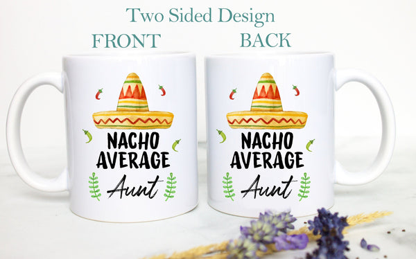 Nacho Average Aunt - White Ceramic Mug - Inkpot