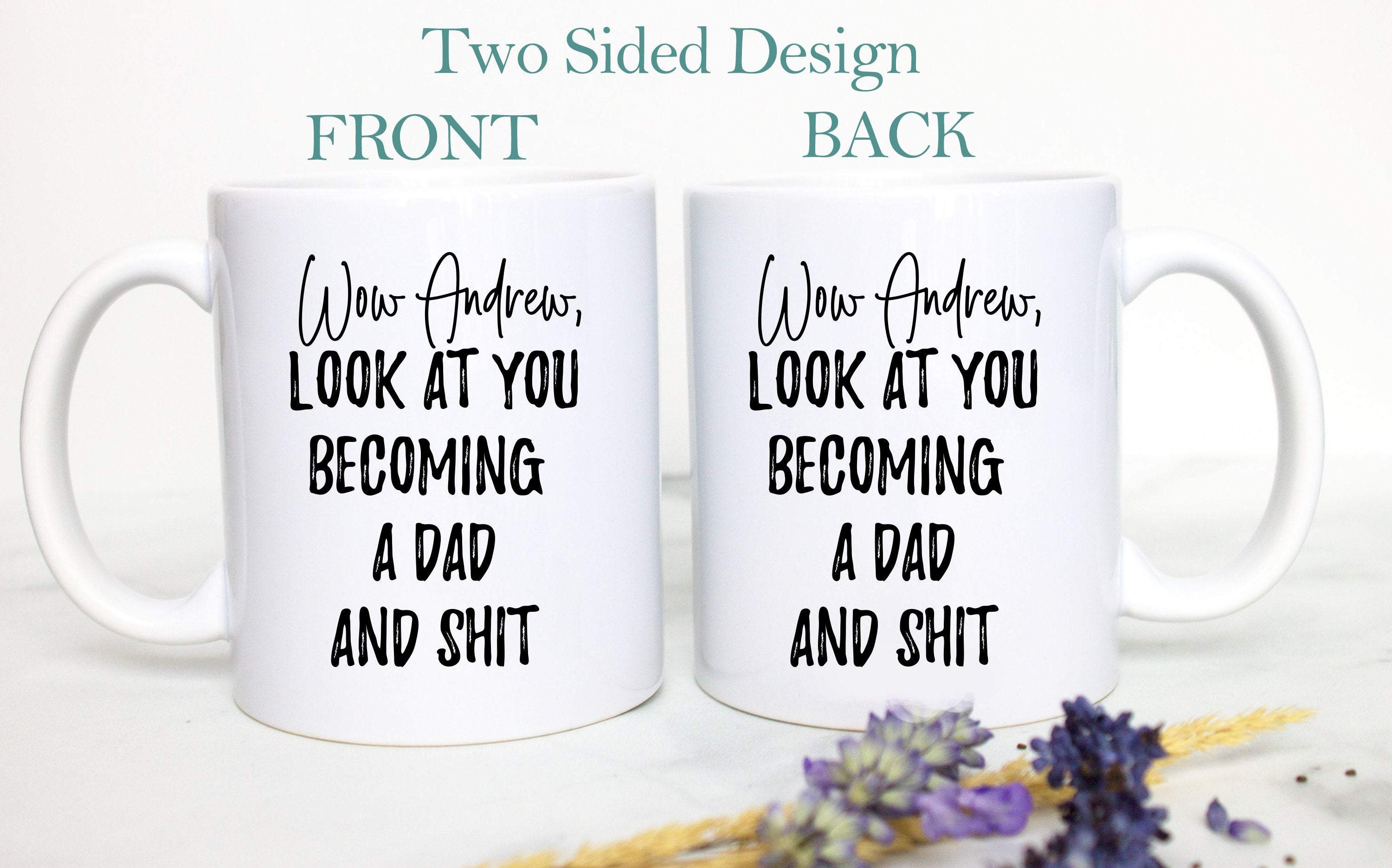 Wow Look At You Becoming a Dad and Shit Custom - White Ceramic Mug - Inkpot