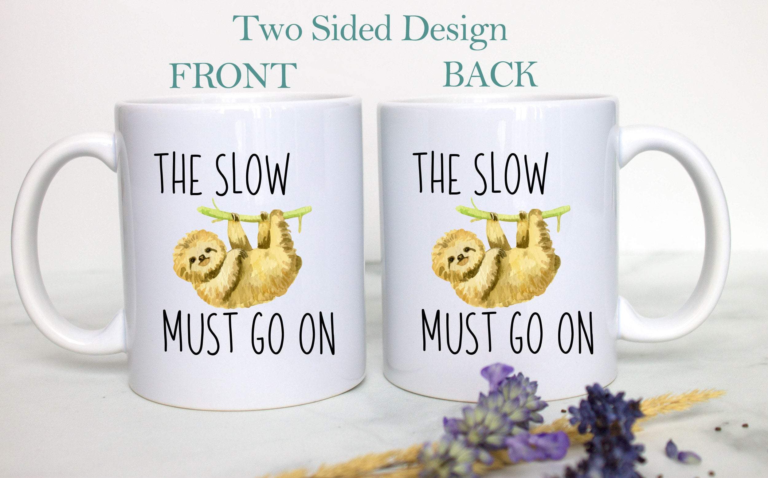 The Slow Must Go On - White Ceramic Sloth Mug