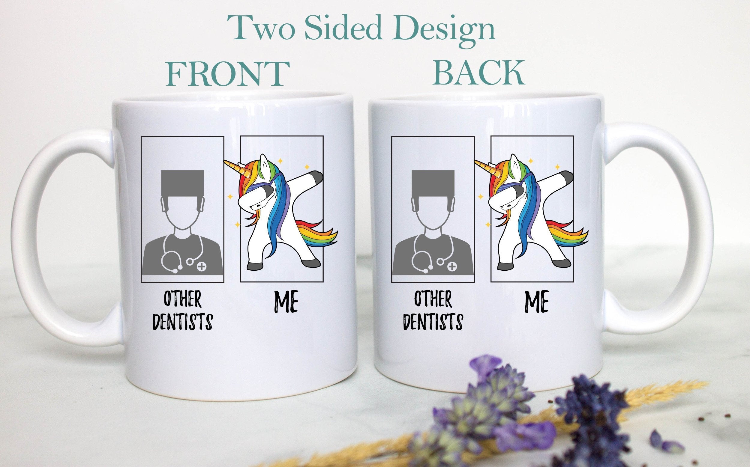 Other Dentists Vs. Me Unicorn - White Ceramic Mug