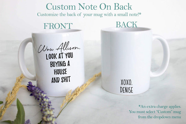 Wow Look At You Buying a House and Shit Custom - White Ceramic Mug - Inkpot