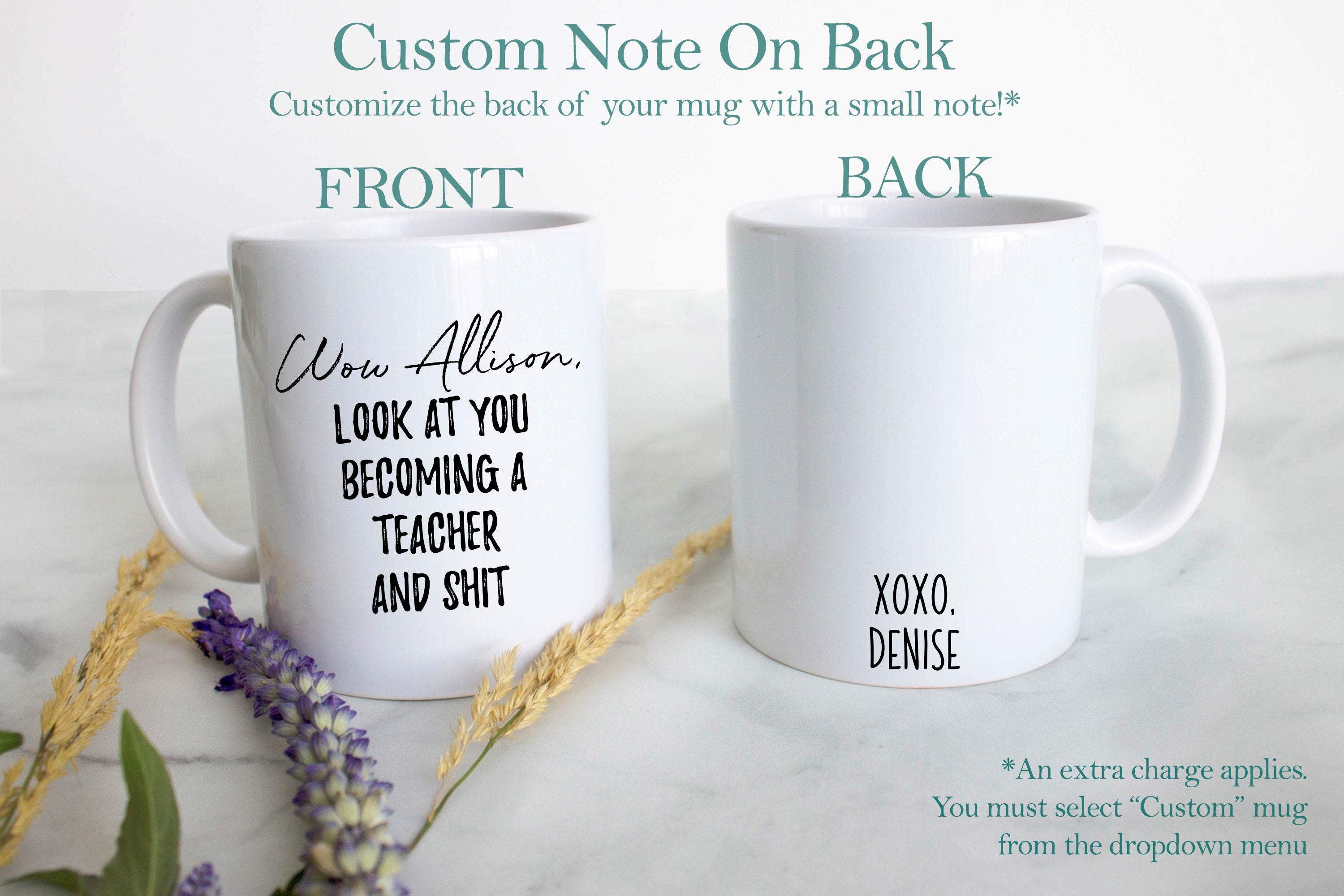 Wow Look At You Becoming a Teacher and Shit Custom - White Ceramic Mug