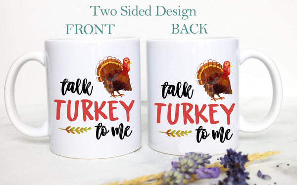 Talk Turkey To Me Mug - White Ceramic Mug