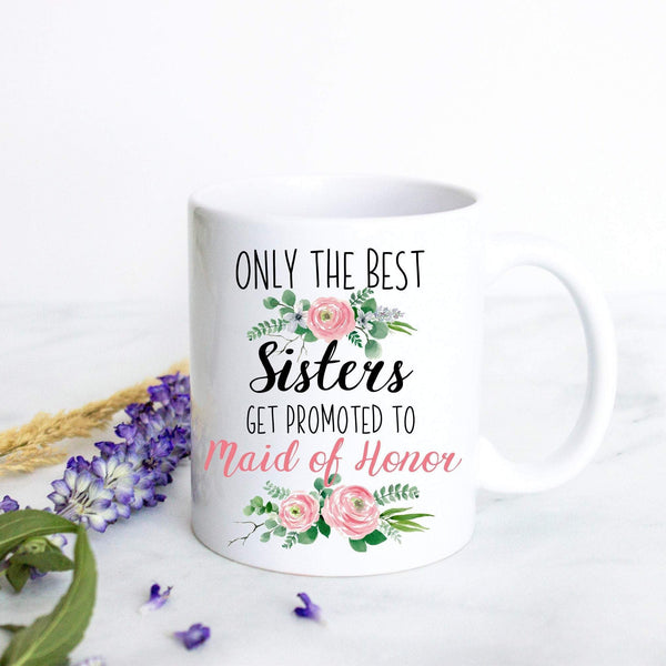 Only the Best Sisters Get Promoted to Maid of Honor Pink Floral - White Ceramic Mug - Inkpot