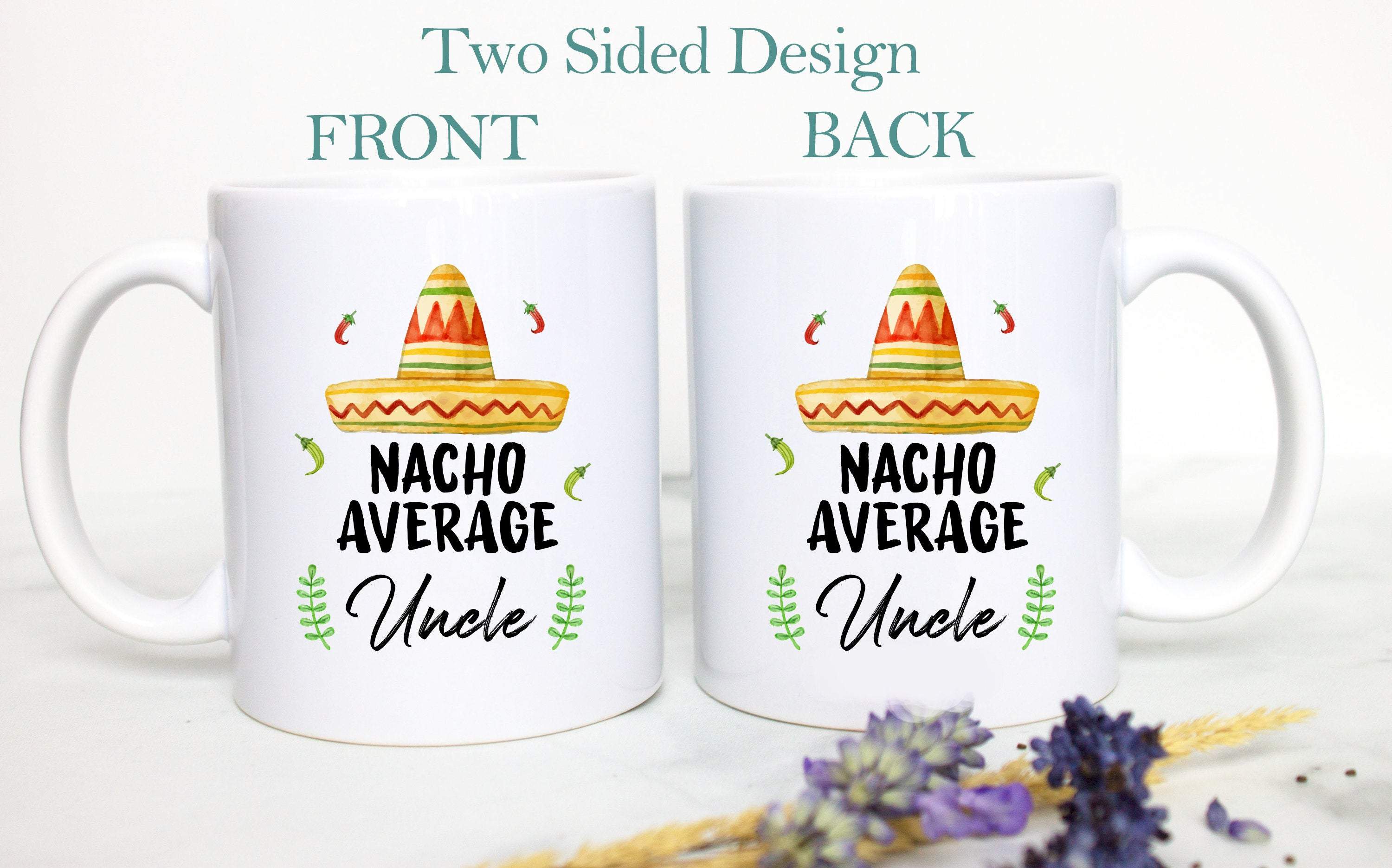 Nacho Average Uncle - White Ceramic Mug - Inkpot