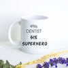 49% Dentist 51% Superhero - White Ceramic Mug - Inkpot