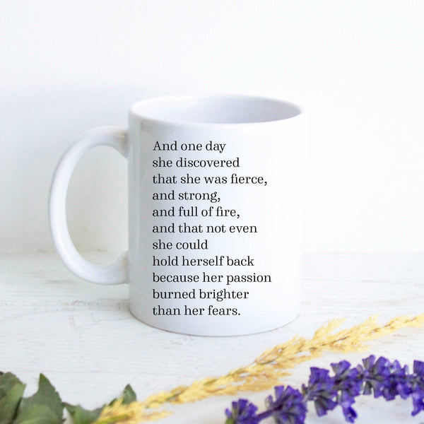 And One Day She Discovered She Was Fierce  - White Ceramic Mug