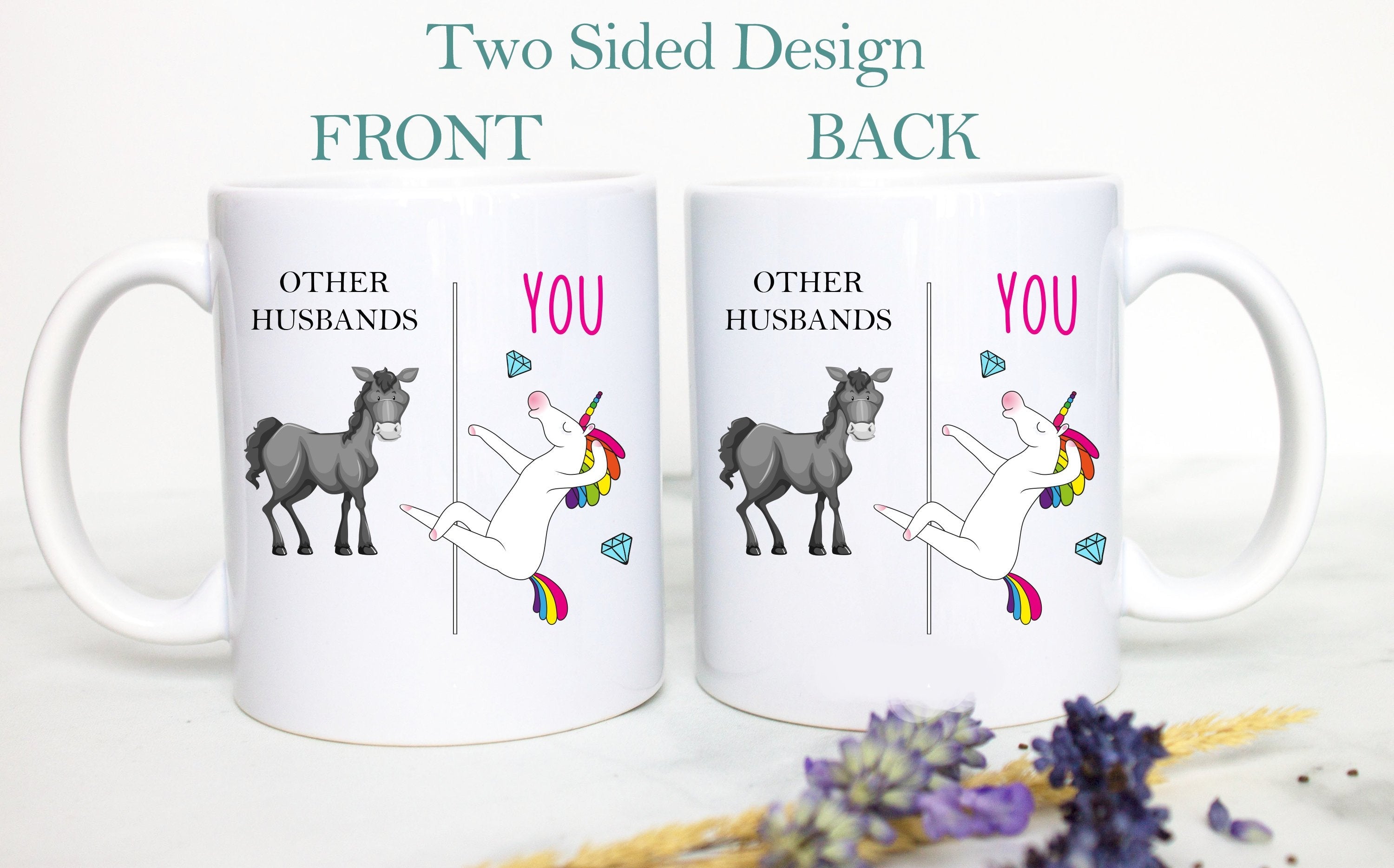 Other Husbands Vs. You Unicorn - White Ceramic Mug