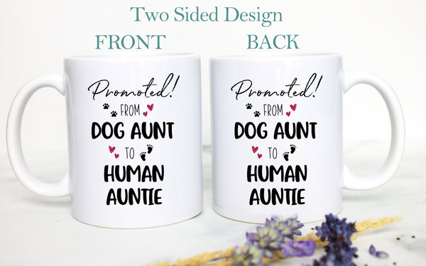 Promoted From Dog Aunt to Human Auntie - White Ceramic Mug