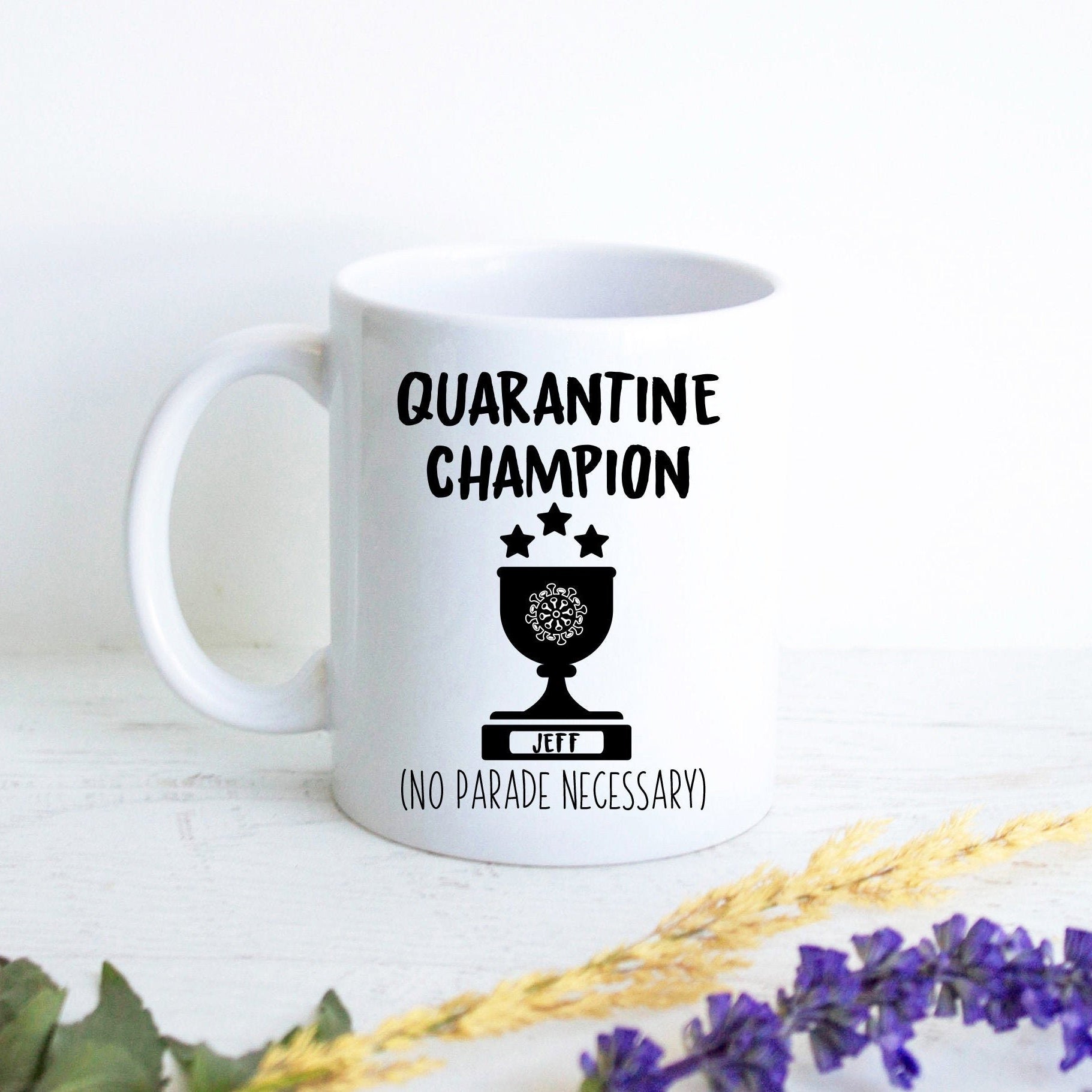 Personalized Name Quarantine Champion Covid 19 - White Ceramic Mug