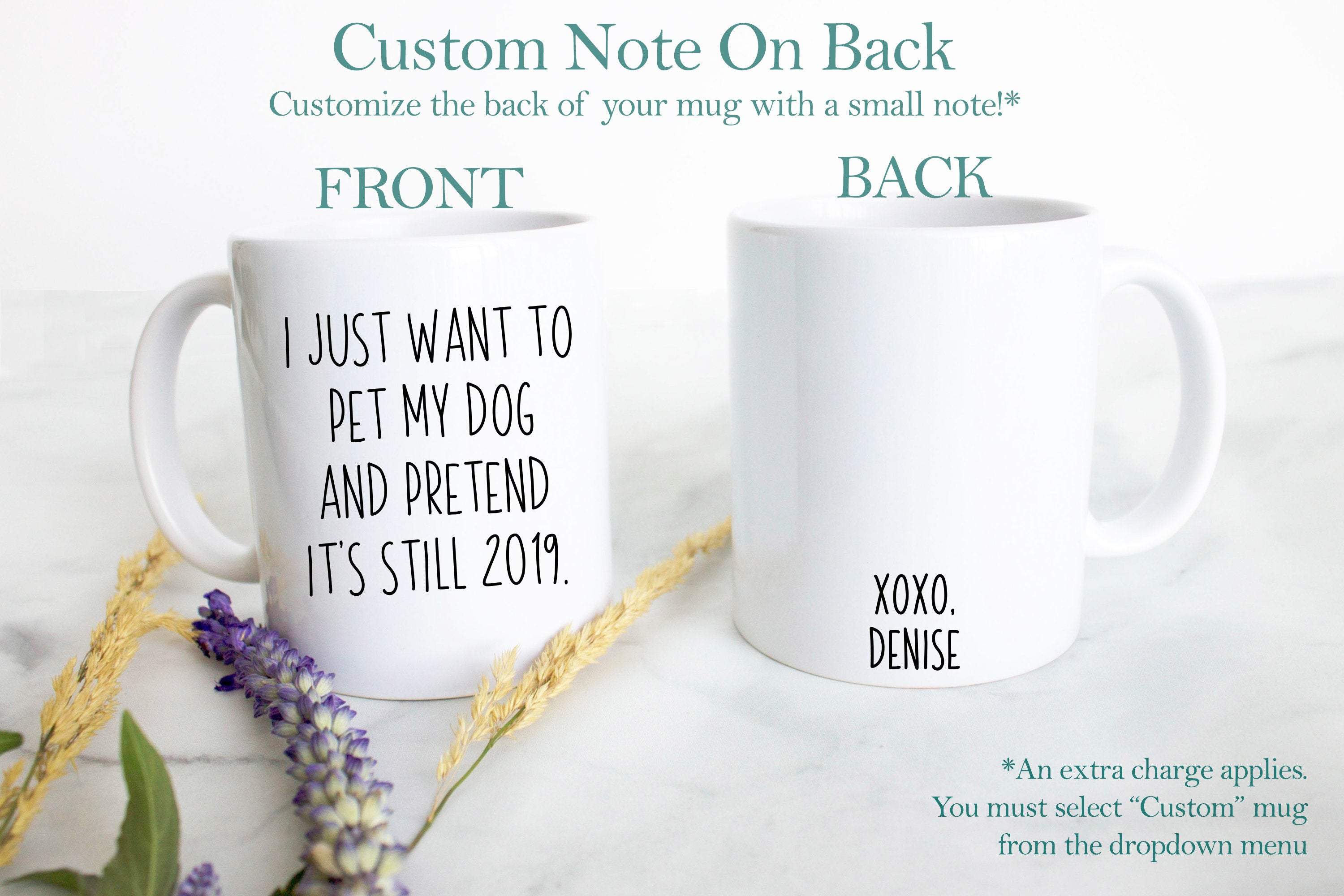 I Just Want To Pet My Dog And Pretend It's Still 2019 Covid 19  - White Ceramic Mug - Inkpot