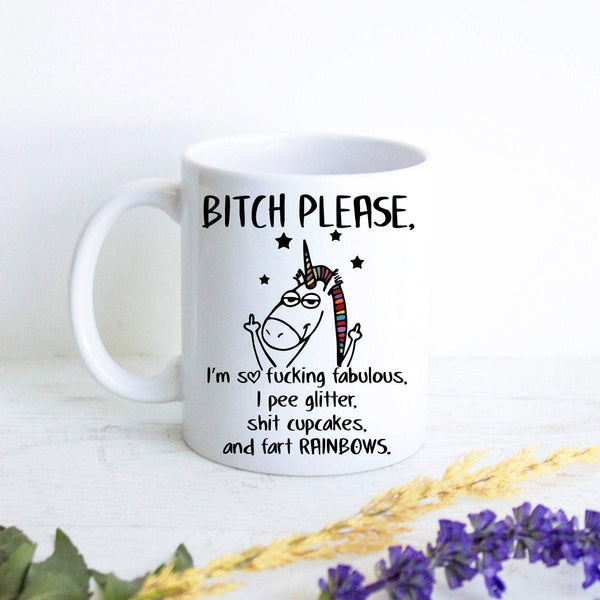 Bitch Please I am So Fabulous - White Ceramic Unicorn Mug