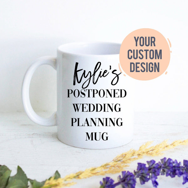 Personalized Name Postponed Wedding Mug - White Ceramic Mug - Inkpot