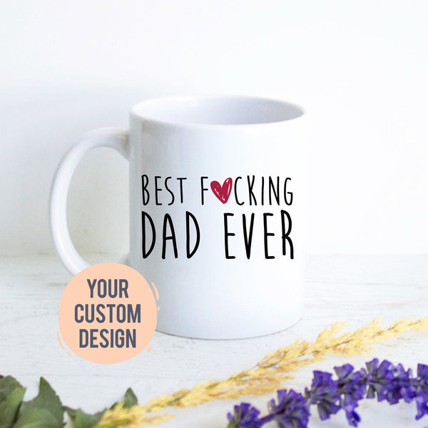 Best Fucking Dad - White Ceramic Mug - Inkpot