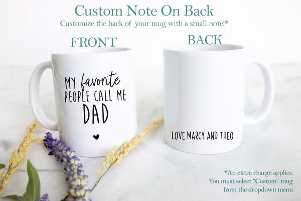 My Favorite People Call Me Mom and Dad Custom Individual or Mug Set - White Ceramic Mug