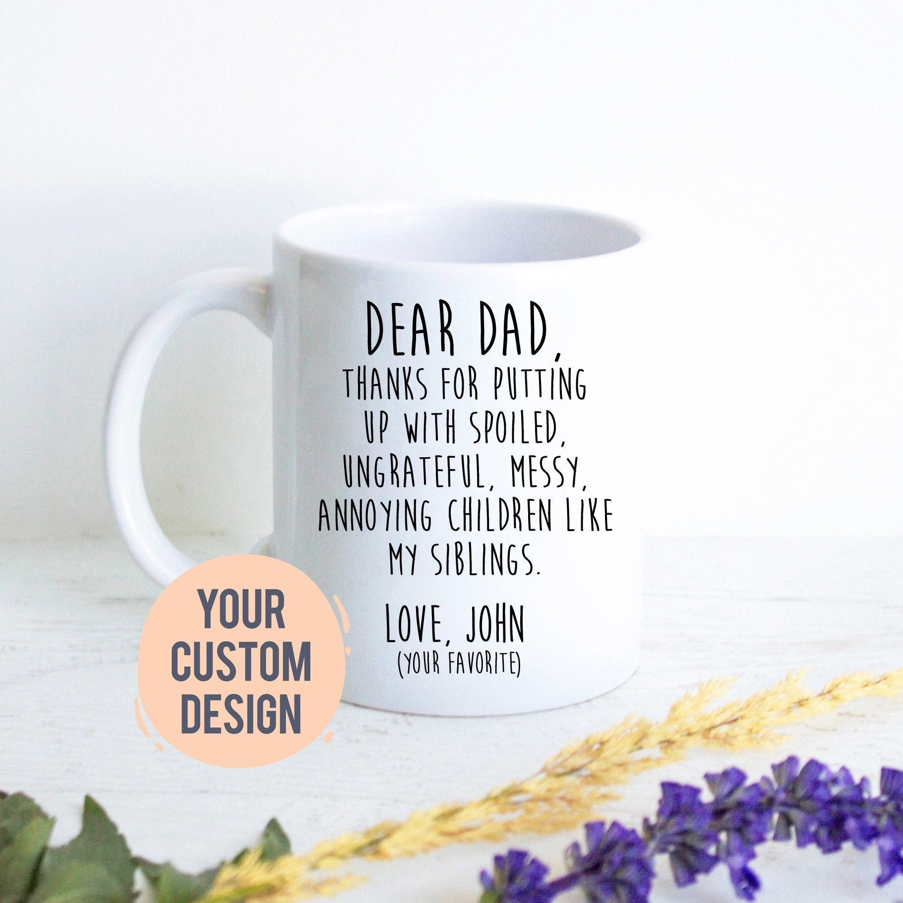 Dear Dad Thank You For Putting Up With Me - White Ceramic Mug - Inkpot