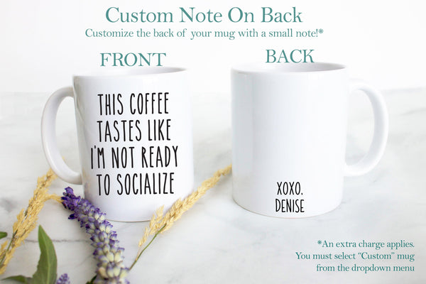 This Coffee Tastes Like I'm Not Ready To Socialize  - White Ceramic Mug