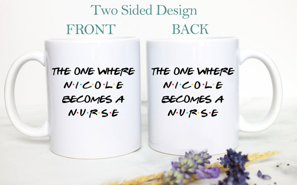 Personalized Nurse Gift,  Nurse Graduation Mug, Custom Gift Nurse, Nursing School, RN, Nursing Student Graduation Gift, Nurse Gift Nurse Cup