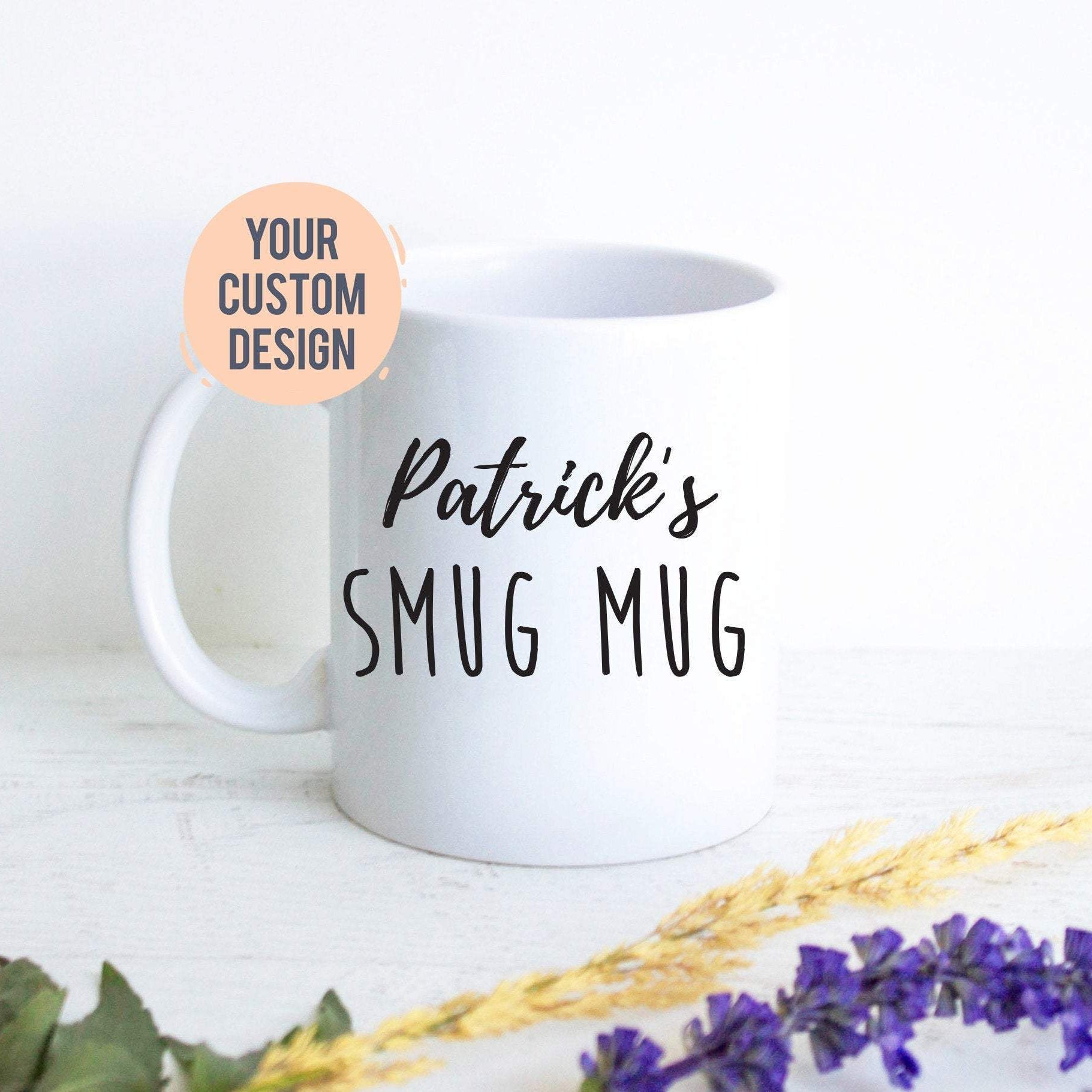 Custom Name's Smug Mug - White Ceramic Mug