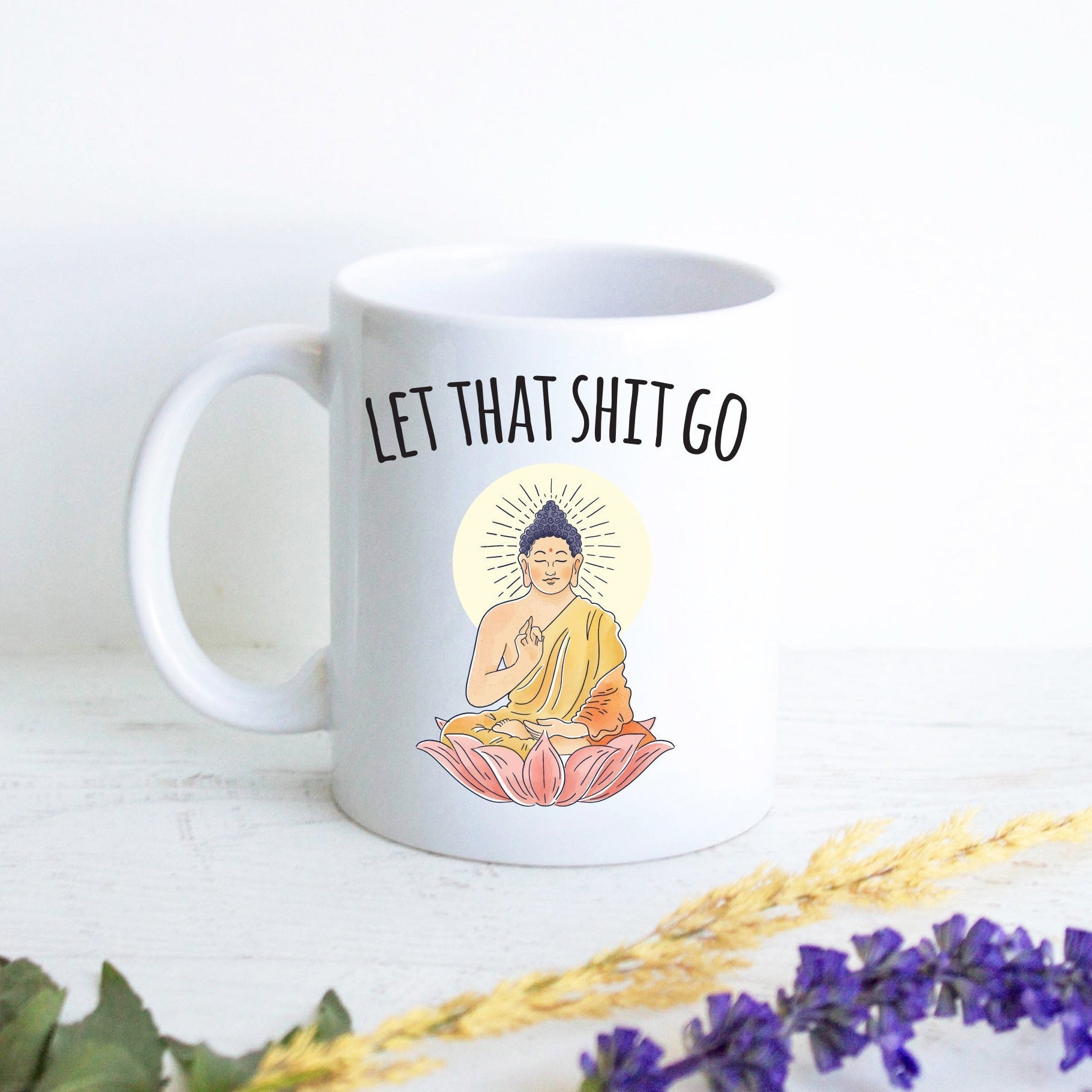 Let That Shit Go - White Ceramic Mug