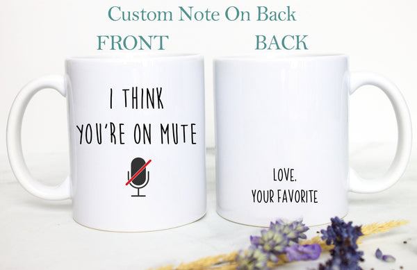 I Think You&#39;re On Mute Mug, Work from Home Gift, Funny Coworker Gift, Employee Gifts, Boss Gift, Employee Appreciation Gift