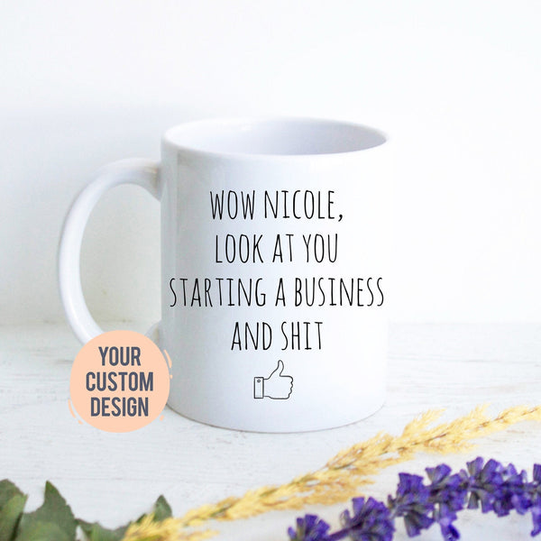 Wow Look At You Starting a New Business, New Business Gift, Business Owner Mug, Business owner Gift for Men and Women, Small Business Gift