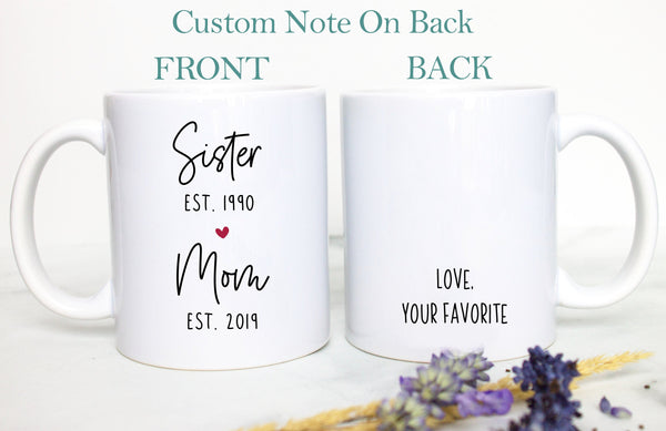 Sister Mom EST, Expecting Mom Gift, Mother&#39;s Day Gift, Pregnancy Announcement, Baby Shower, Mom Gift Ideas, New Mom Mug, Sister Mom Gift