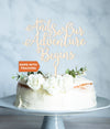 And So Our Adventure Begins Wedding Cake Topper