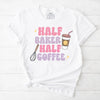 Half Baker Half Coffee T-Shirt