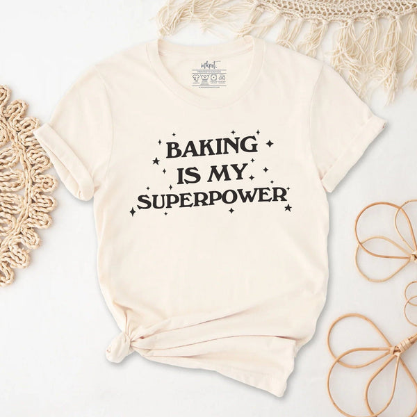 Baking Is My Superpower T-Shirt | Baking Lover Shirt, Gift For Baker,Baker T-Shirt,Bakery Gift,Baking Mom Shirt,Baking Gift, Bakery Shirt