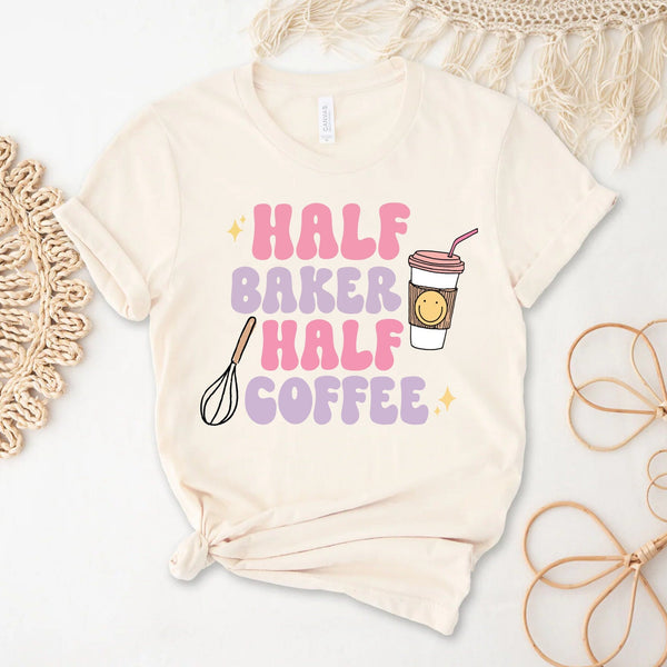 Half Baker Half Coffee T-Shirt