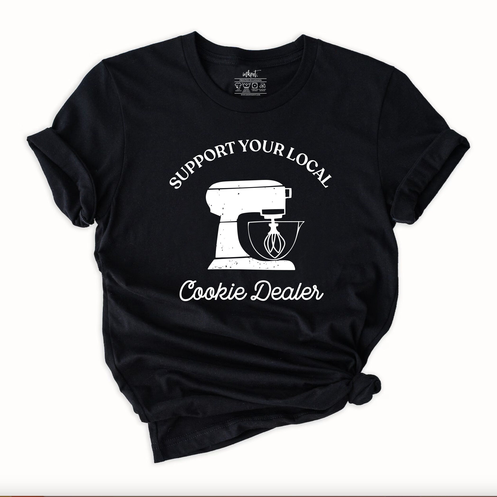 Suport Your Local Cookie Dealer T-Shirt | Baker Shirt, Gift For Baker, Cookie Dealer Shirt,Bakery Gift,Baking Mom Shirt,Baking Gift