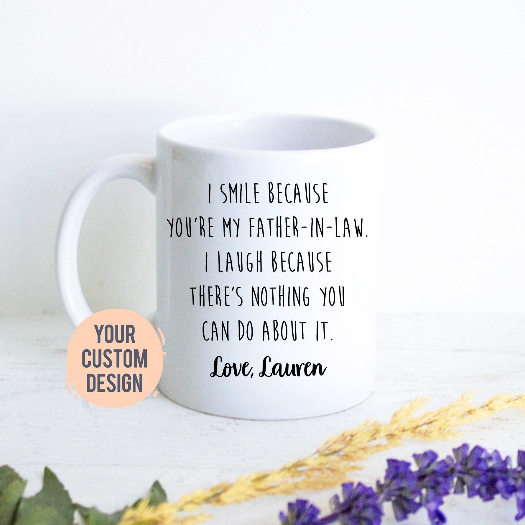 I Smile Because You Are My Father In Law Mug