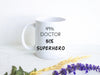 49% Doctor 51% Superhero - White Ceramic Mug