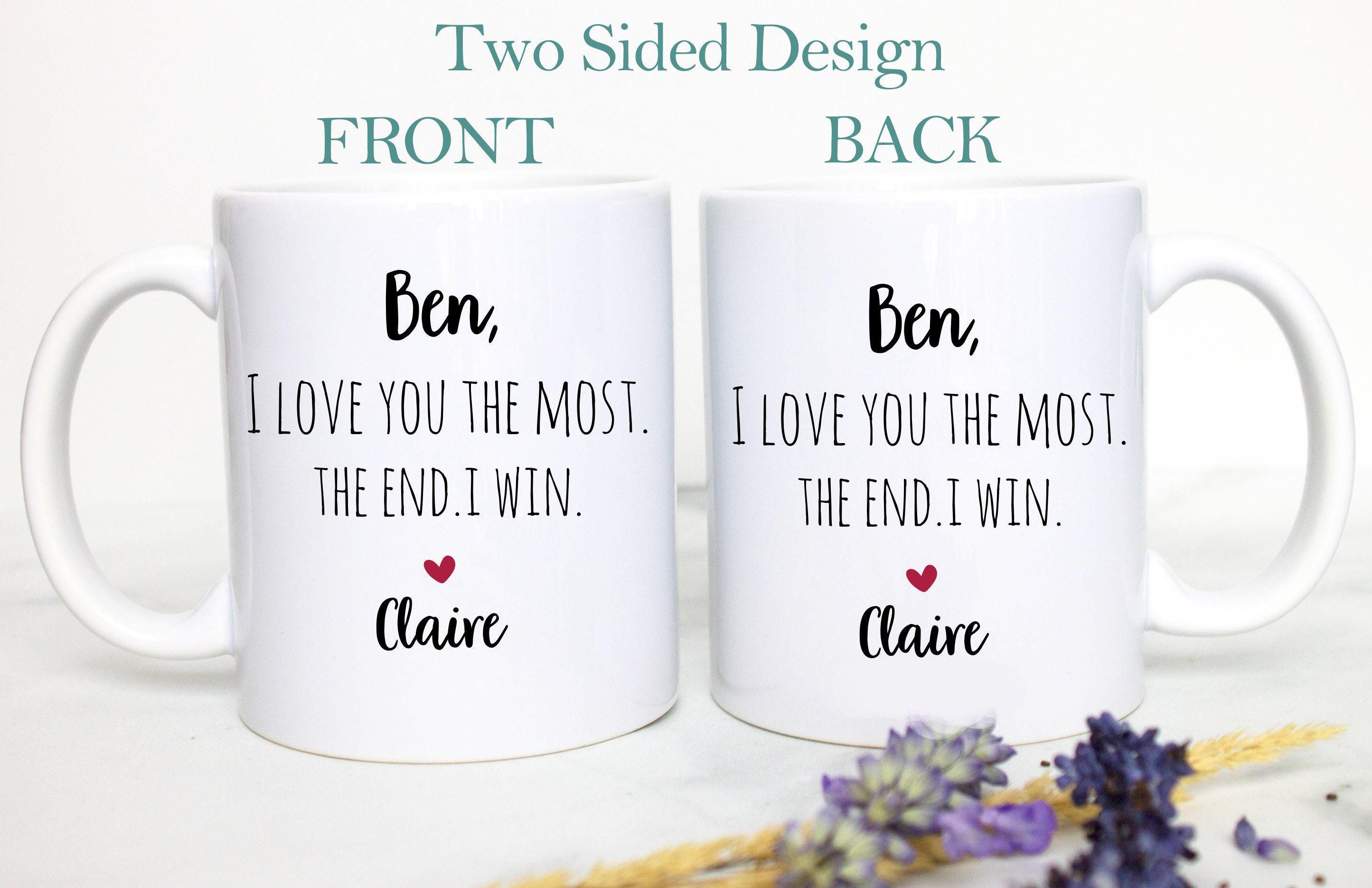 I Love You The Most The End I Win Mug