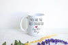 You Are The Best Daughter Sister Keep That Shit Up - White Ceramic Mug