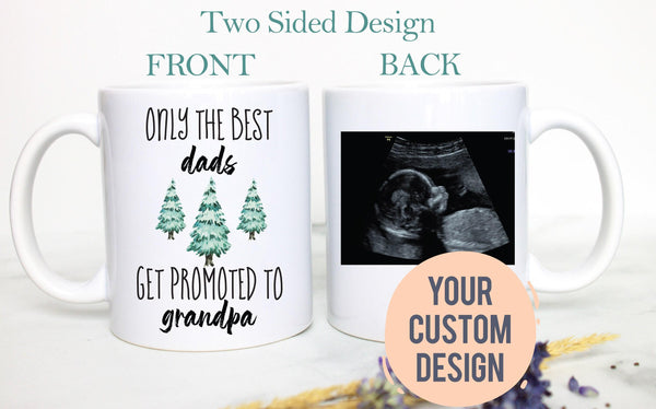 Only The Best Dads Promoted To Grandpa - White Ceramic Mug