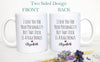I Love You For Your Personality But That D s a Huge Bonus - White Ceramic Mug