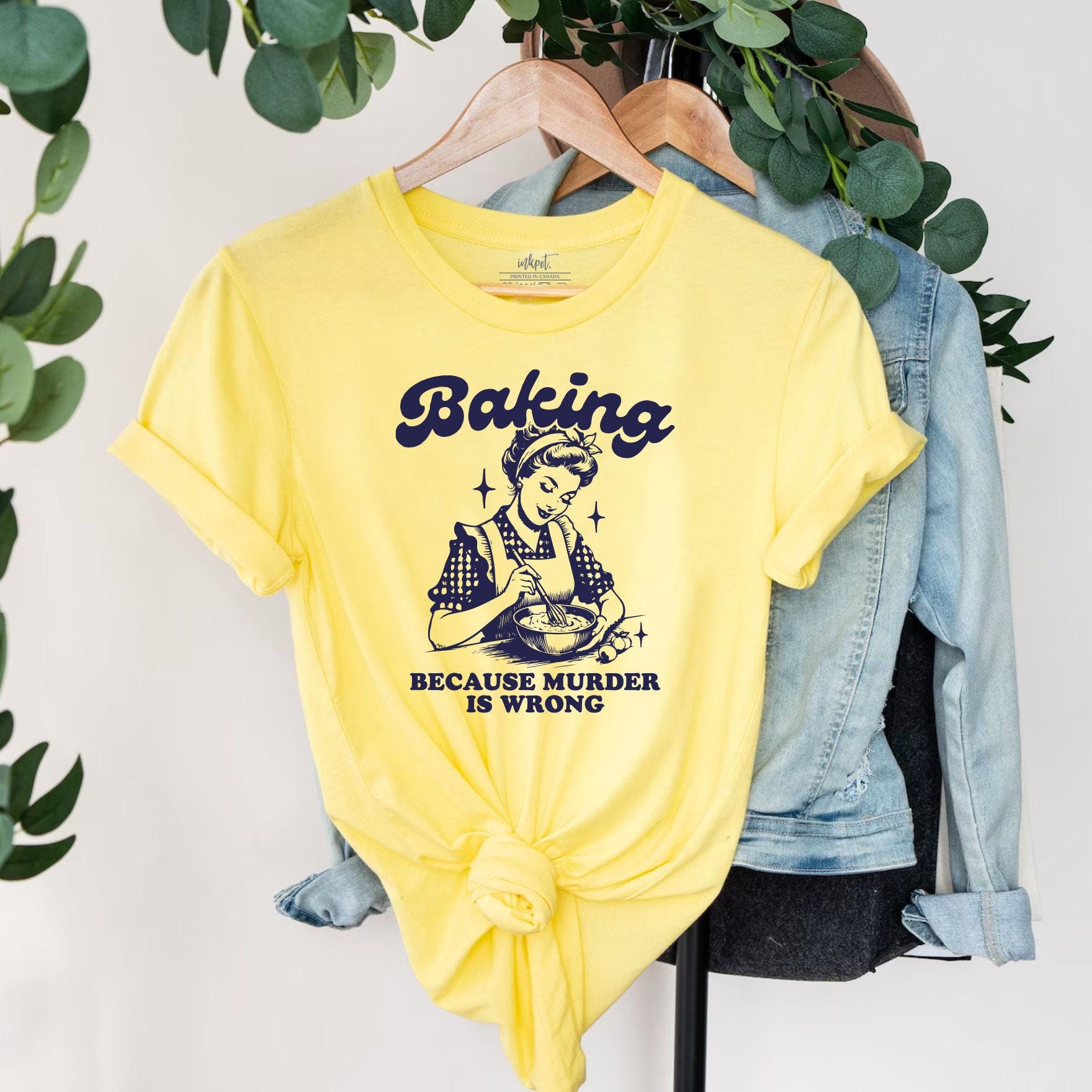 Baking Because Murder Is Wrong T-Shirt