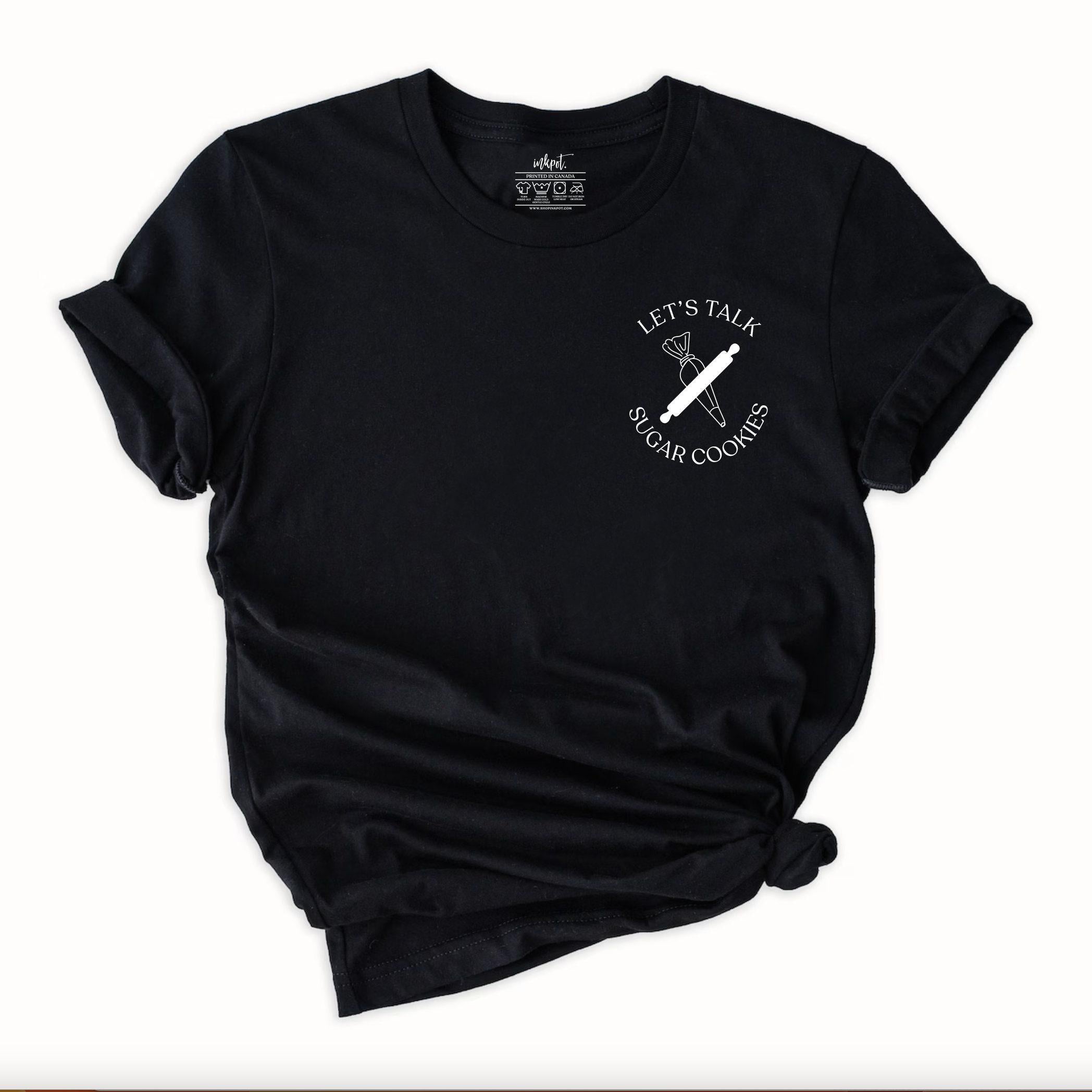 Let's Talk Sugar Cookies T-Shirt