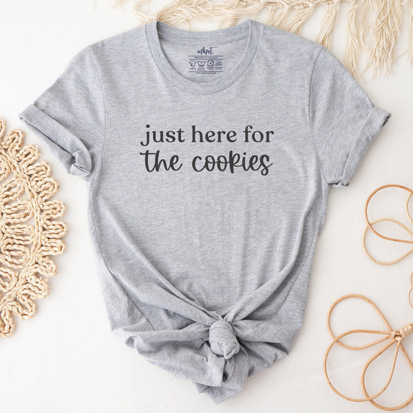 Just Here for the Cookies T-Shirt