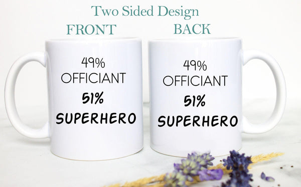 49% Officiant 51% Superhero - White Ceramic Mug