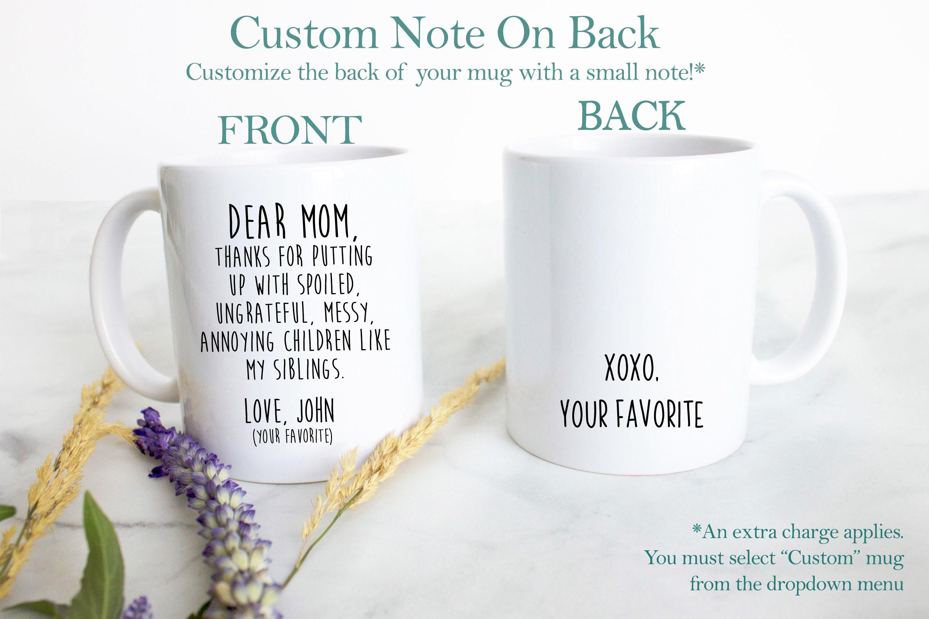Dear Mom Thank You For Putting Up With Me - White Ceramic Mug