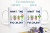 What the Fucculent Plant Lady Mug