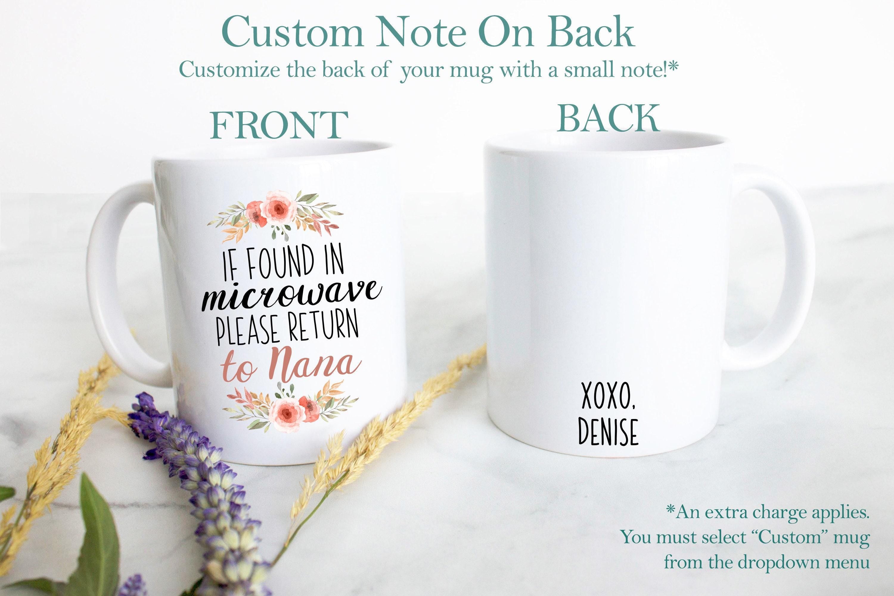 If Found In Microwave Please Return To Nana Floral - White Ceramic Mug